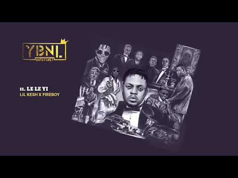 #YBNLmaMafiafamile                               YBNL mafia family ft. Lil kesh X Fireboy - le le yi