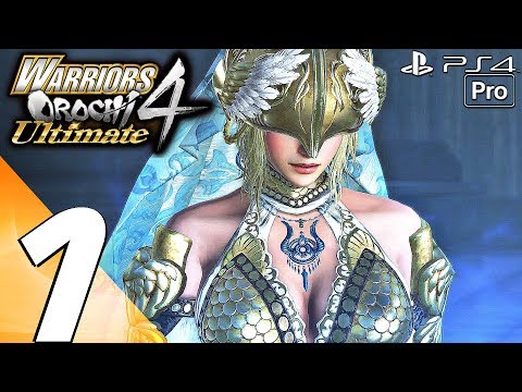 WARRIORS OROCHI 4 ULTIMATE - Gameplay Walkthrough Part 1 - Story Mode (Full Game) PS4 PRO