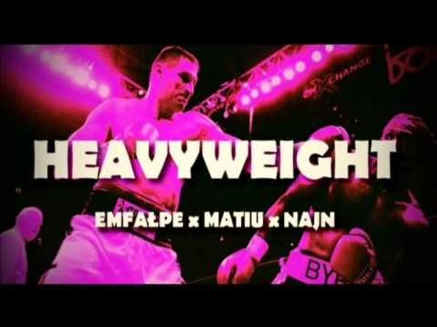 Emfałpe x Matiu x Najn - HEAVYWEIGHT