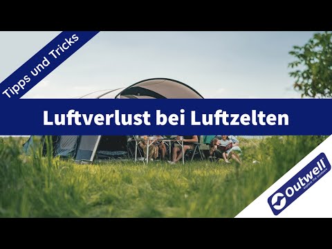 Tipps & Tricks | Luftverlust bei Luftzelten von Outwell
