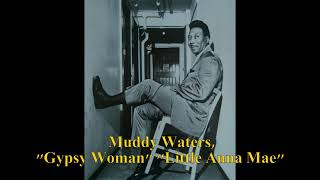 ■ Muddy Waters - &quot;Gypsy Woman&quot; &quot;Little Anna Mae&quot;