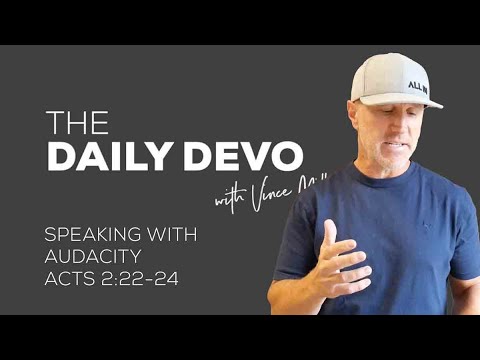 Speaking With Audacity | Devotional | Acts 2:22-24