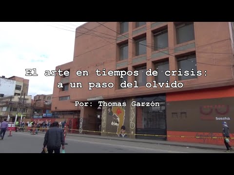 El arte en tiempos de crisis, a un paso del olvido - Reportaje Audiovisual