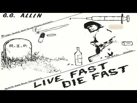 GG Allin - Live Fast, Die Fast