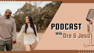 Podcast: Dre & Jess Unfiltered - Episode 1