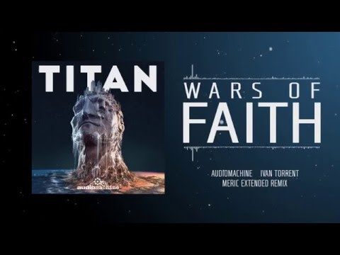 Wars Of Faith - Ivan Torrent [EXTENDED REMIX]