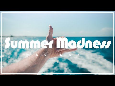 Roa - Summer Madness 【Official】