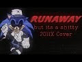 RUNAWAY But Horribly Sung By X
