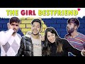 When you have a Girl Bestfriend | Life of BFF | Abhishek Kohli