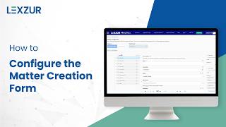 How To Configure The Matter Creation Form | LEXZUR