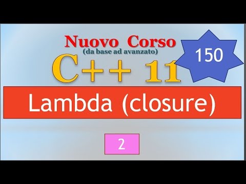 Nuovo Corso C++11 ITA 150: funzioni lambda/closure - 2