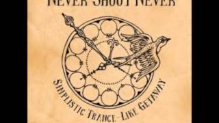 Simplistic Trance-Like Getaway Never Shout Never