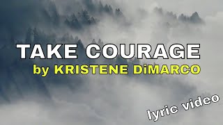 Take Courage by Kristene DiMarco (Lyric Video) | Christian Worship Music