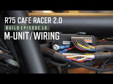 BMW R75 CAFE RACER 2.0 BUILD EPISODE 10/ M-UNIT WIRING