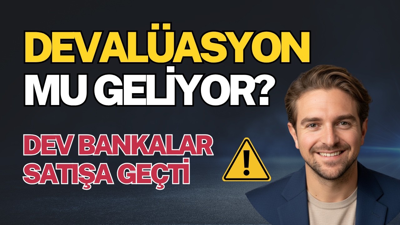 DEVALÜASYON MU GELİYOR? Dev Bankalar Satışa Geçti