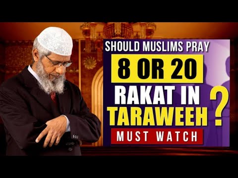 IS TARAWEEH 8 OR 20 RAKAH? Dr Zakir Naik