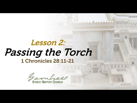 Passing the Torch - 1 Chronicles 28:11-21