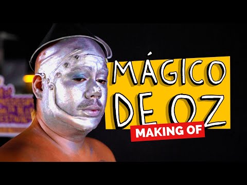 MAKING OF – MÁGICO DE OZ