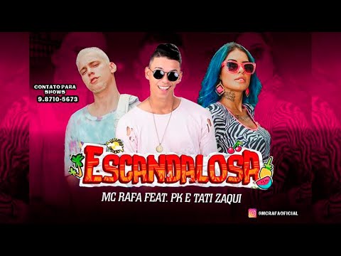 MC RAFA PESADÃO Feat. PK E TATI ZAQUI - ESCANDALOSA - REMIX BREGA FUNK
