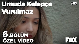 "Değmen benim gamlı yaslı gönlüme" Umuda Kelepçe Vurulmaz 6.Bölüm