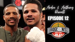 Episode 12 - Andre & Anthony Dirrell | BRIDGEBIZNESS
