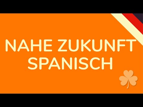 NAHE ZUKUNFT SPANISCH / Futuro Próximo Spanisch / Futuro Popular Spanisch (animiert) 🇩🇪