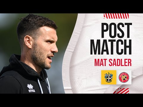 Post-match: Mat Sadler reflects on Sutton United defeat