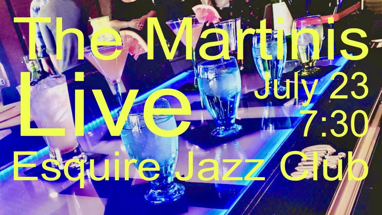 The Martinis - Esquire Jazz Club Live - July 23, 2020