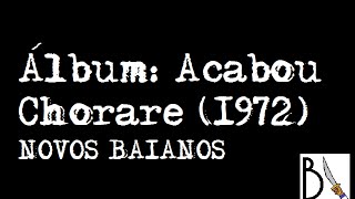 Acabou Chorare (1972) - Novos Baianos [ÁLBUM COMPLETO, HD]