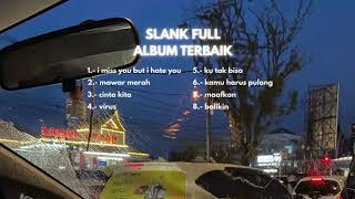 Download lagu SLANK ALBUM TERBAIK || i miss you but i hate you, mawar merah, cinta kita, virus  mp3