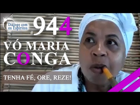 DcE #944 [Vó Maria Conga] Tenha fé, ore, reze! -Vó Maria Conga