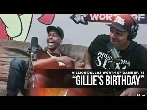Million Dollaz Worth of Game Episode 73: "Gillie's Birthday"
