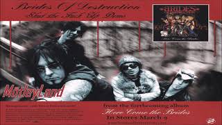 Brides Of Destruction - Shut The Fuck Up (demo)