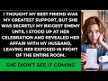 My Best Friend Said Your Husband Would Never Cheat Because She S Been Sleeping With Him For Years