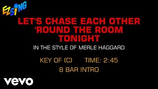 Merle Haggard - Let&#39;s Chase Each Other Around The Room (Karaoke EZ Sing)