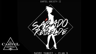 Daddy Yankee | Sábado Rebelde - Ft. Plan B (Audio Oficial)