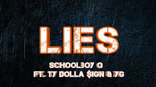 ScHoolboy Q - Lies ft. Ty Dolla $ign &amp; YG (Lyrics)