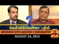 Best of Kelvikkenna Bathil : Interview with Auditor S.Gurumurthy (24/08/2013) - Thanthi TV