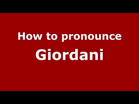 How to pronounce Giordani