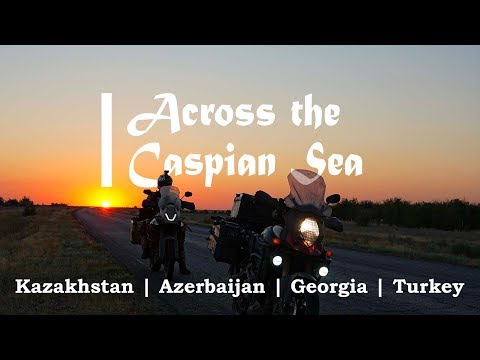 ep 11 Across the Caspian Sea | Azerbaijan-Georgia-Turkey | KTM 1190 & Suzuki VStrom 1000