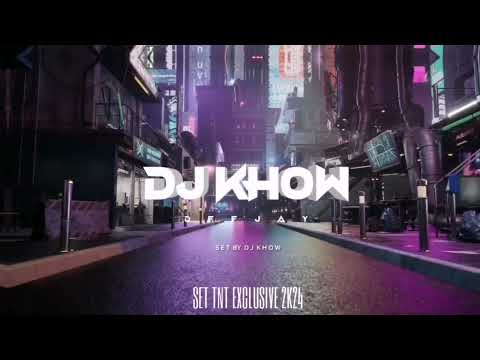 SET TNT VOL.1 BY DJ KHOW 2K24
