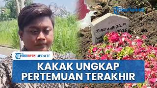 Kakak Kandung Balita yang Tewas di Aniaya Nenek di Kediri Ungkap Pertemuan Terakhir dengan Korban