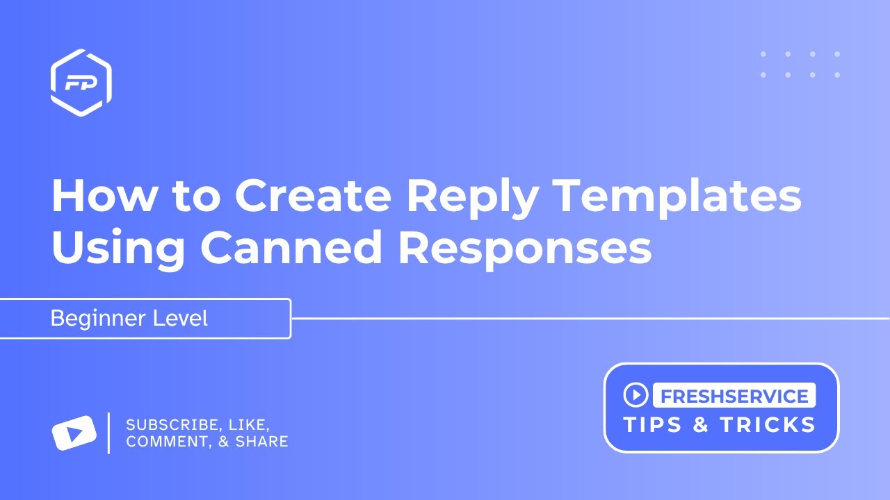 How to Create Reply Templates Using Canned Responses in Freshservice