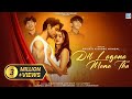 Hum Ne Wahi Lagaya Dil Jaha Dil Lagana Mana Tha Full Song Inkaar Ke Bahane Kayi Baar Karte Karte