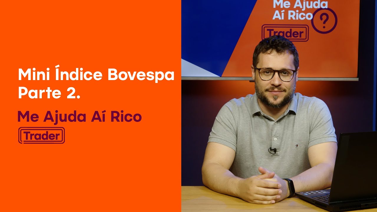 Mini Índice Bovespa - Me Ajuda Aí, Rico - Trader - Parte 2