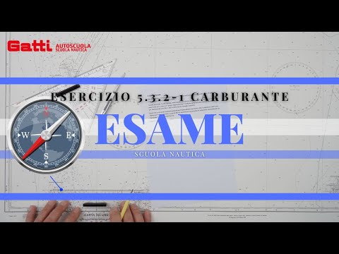 5.3.2-1 CARBURANTE - ESAME PATENTE NAUTICA 2024 OLTRE LE 12 MIGLIA. NUOVO ESERCIZIO DI CARTEGGIO.
