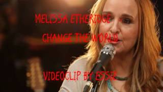 melissa etheridge - change the world