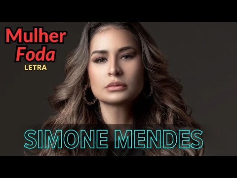 Simone Mendes - Mulher Foda ((LETRA))
