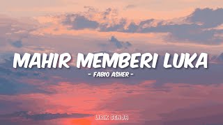Download lagu Fabio Asher - Mahir Memberi Luka (Lirik) mp3 Download lagu Fabio Asher - Mahir Memberi Luka (Lirik) mp3