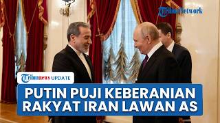 Terima Kunjungan Menlu Iran, Putin Janji Bantu Upaya Perdamaian hingga Doakan Mojtaba Khamenei Sehat